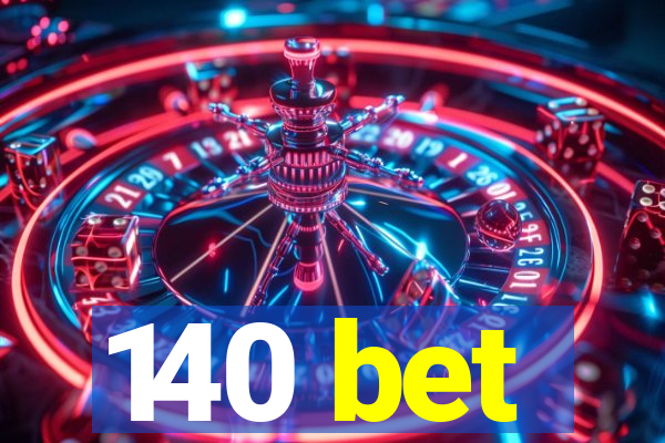 140 bet